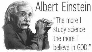Albert_Einstein__The_more_I_study_science_the_more_I_bwlieve_in_God.jpg